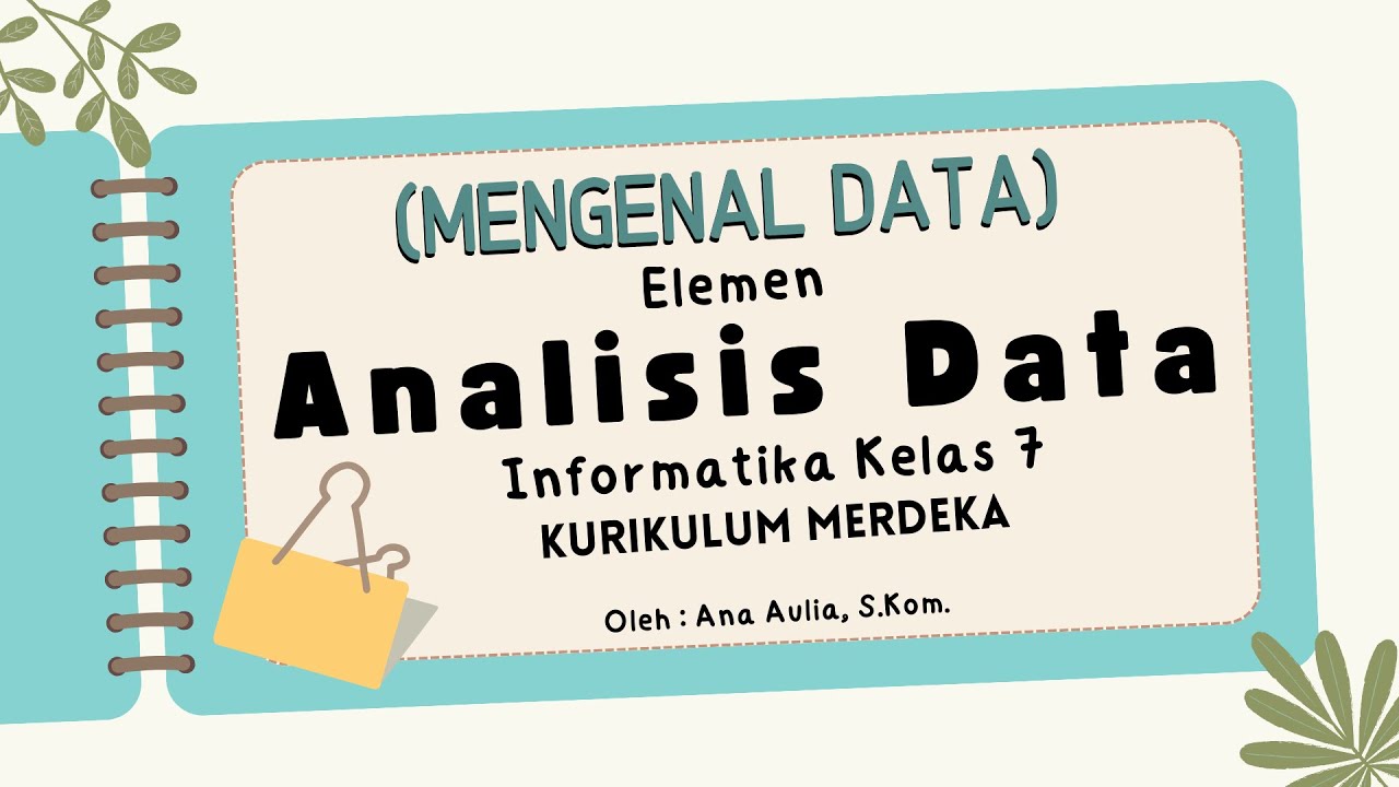 Panduan Lengkap Analisis Data - Informatika Kelas 7